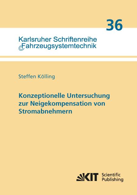 Produktbild Konzeptionelle Untersuchung zur Neigekompensation von Stromabnehmern (Deutsch, Steffen Kölling, 2015)