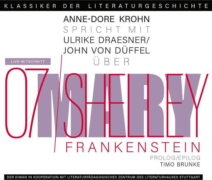 Produktbild Ein Gespräch über Mary Shelley - FRANKENSTEIN (Mary Shelley, John von Düffel, Ulrike Draesner, derDiwan Hörbuchverlag, Literaturhaus Stuttgart, Tina Walz, Timo Brunke, Anne-Dore Krohn, Stephan Scharnagel, Deutsch)