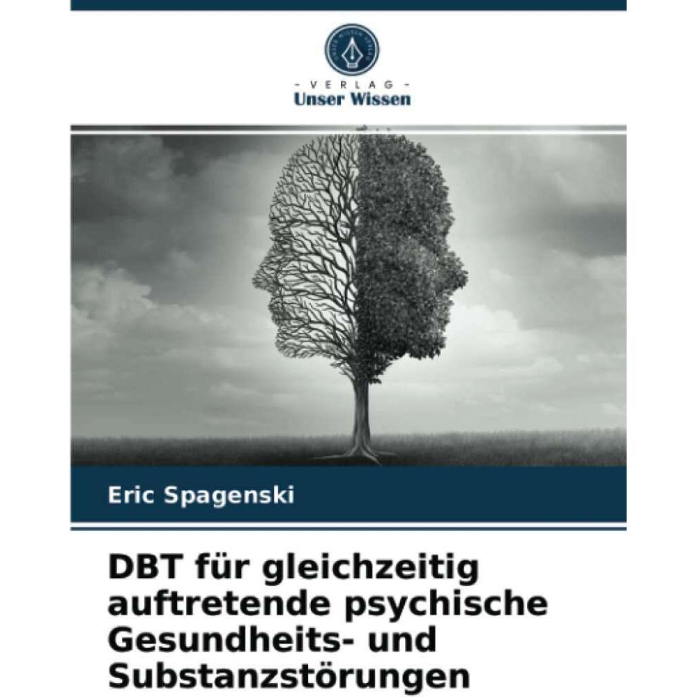 DBT für gleichzeitig auftretende psychische Gesundheits- und Substanzstörungen, Fachbücher von Eric Spagenski