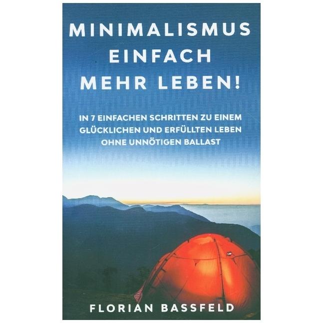 Minimalismus: Einfach mehr Leben!, Fachbücher von Florian Bassfeld