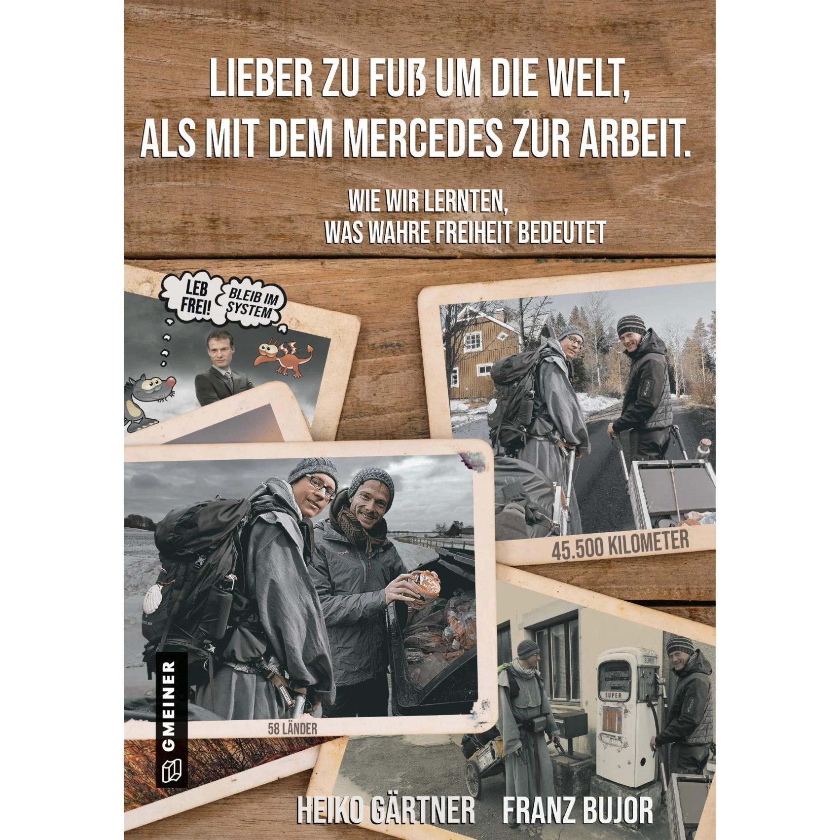 Gärtner:Lieber zu Fuss um die Welt als m, Ratgeber von Heiko Gärtner, Franz Bujor