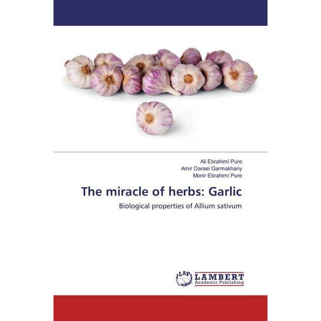 Thumbnail - The miracle of herbs: Garlic, Fachbücher von Ali Ebrahimi Pure, Monir Ebrahimi Pure, Amir Daraei Garmakhany