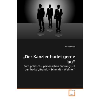 Der Kanzler badet gerne lau, Fachbücher von Anne Poser