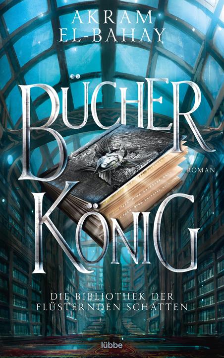 Produktbild Die Bibliothek der flüsternden Schatten - Bücherkönig (Deutsch, Akram El-Bahay, 2018)