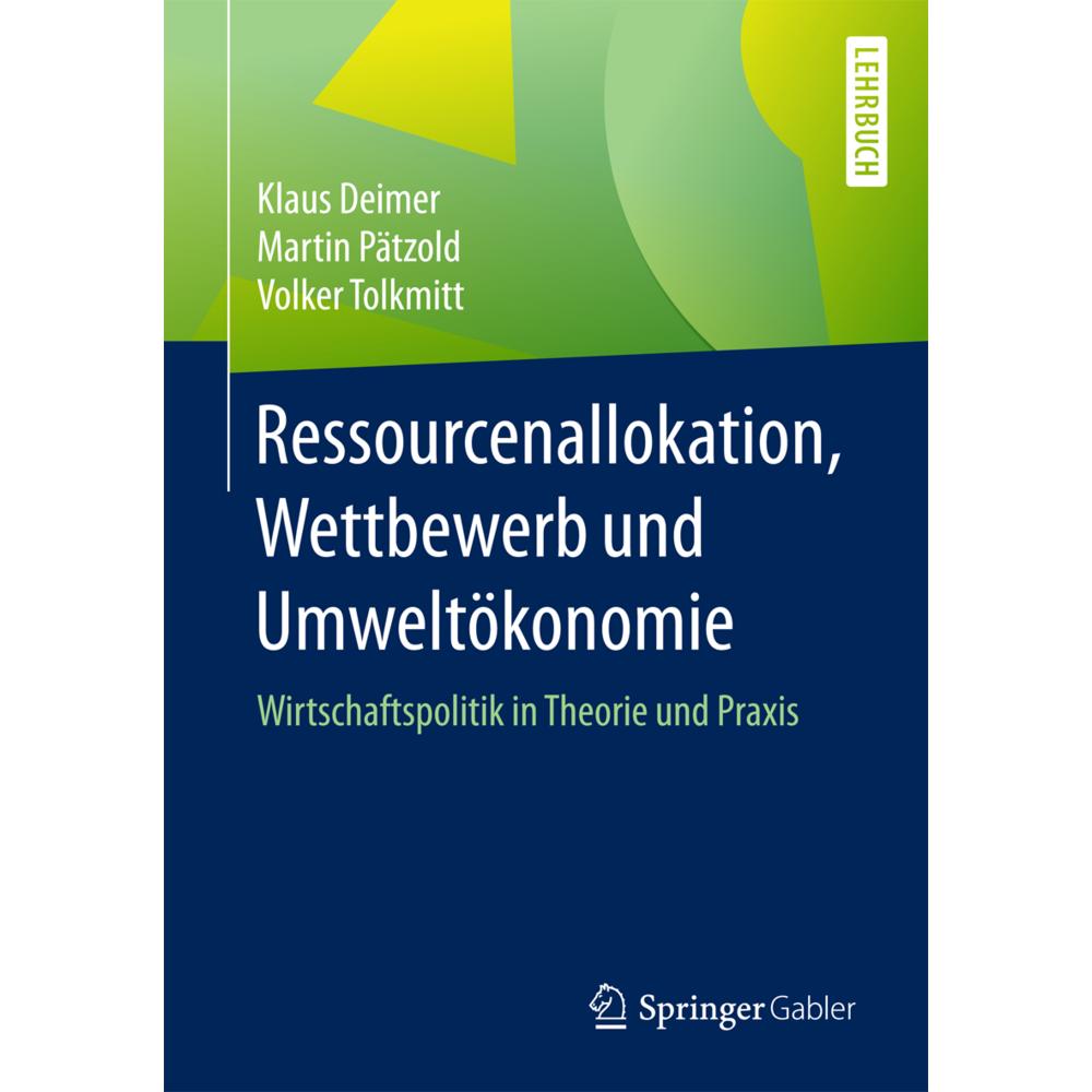 Thumbnail - Ressourcenallokation, Wettbewerb und Umweltökonomie, Fachbücher von Martin Pätzold, Volker Tolkmitt, Klaus Deimer