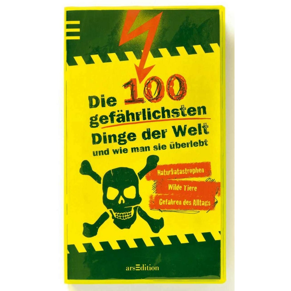 Die 100 gefährlichsten Dinge der Welt, Kinderbücher von Anna Claybourne, Ute Löwenberg