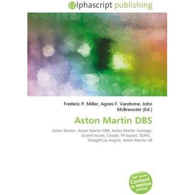 Aston Martin DBS, Ratgeber von Agnes F. Vandome, Frederic P. Miller, John McBrewster