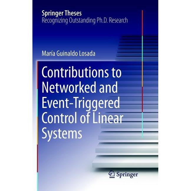Contributions to Networked and Event-Triggered Control of Linear Systems, Fachbücher von María Guinaldo Losada