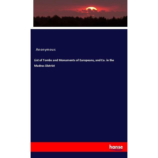 List of Tombs and Monuments of Europeans, and Co. in the Madras District, Fachbücher
