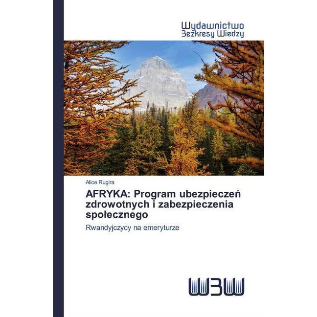 Thumbnail - AFRYKA: Program ubezpieczen zdrowotnych i zabezpieczenia spolecznego, Fachbücher von Alice Rugira