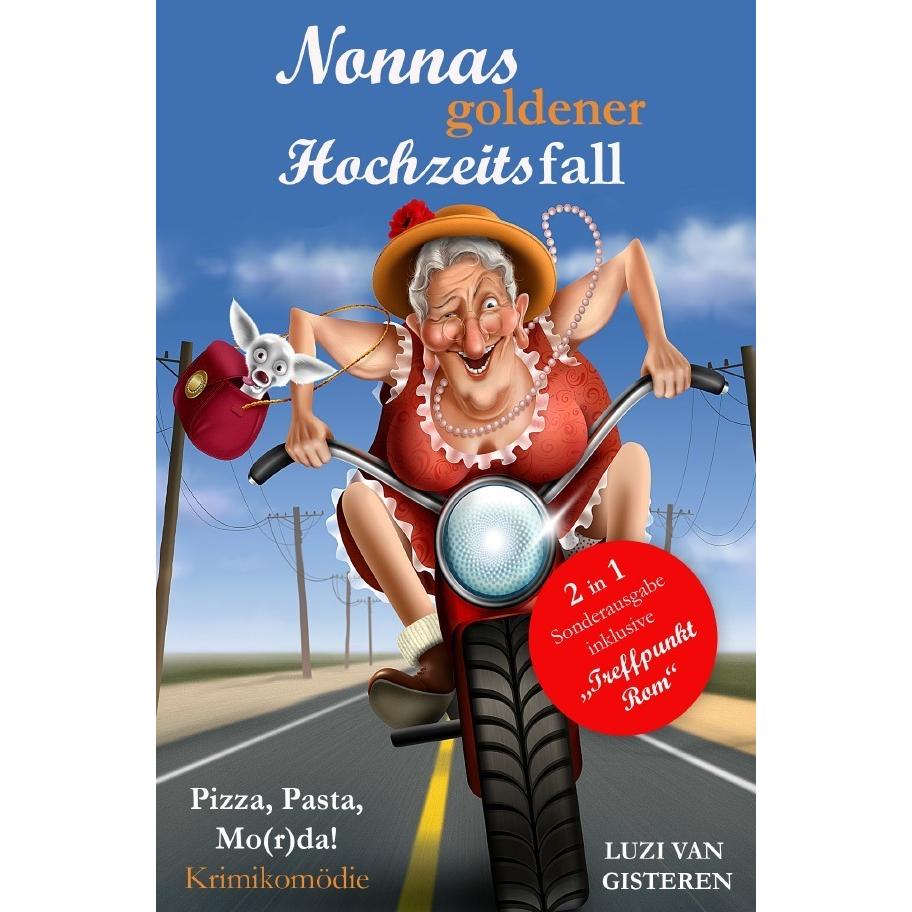 Nonnas goldener Hochzeitsfall (Sonderausgabe), Belletristik von Luzi van Gisteren