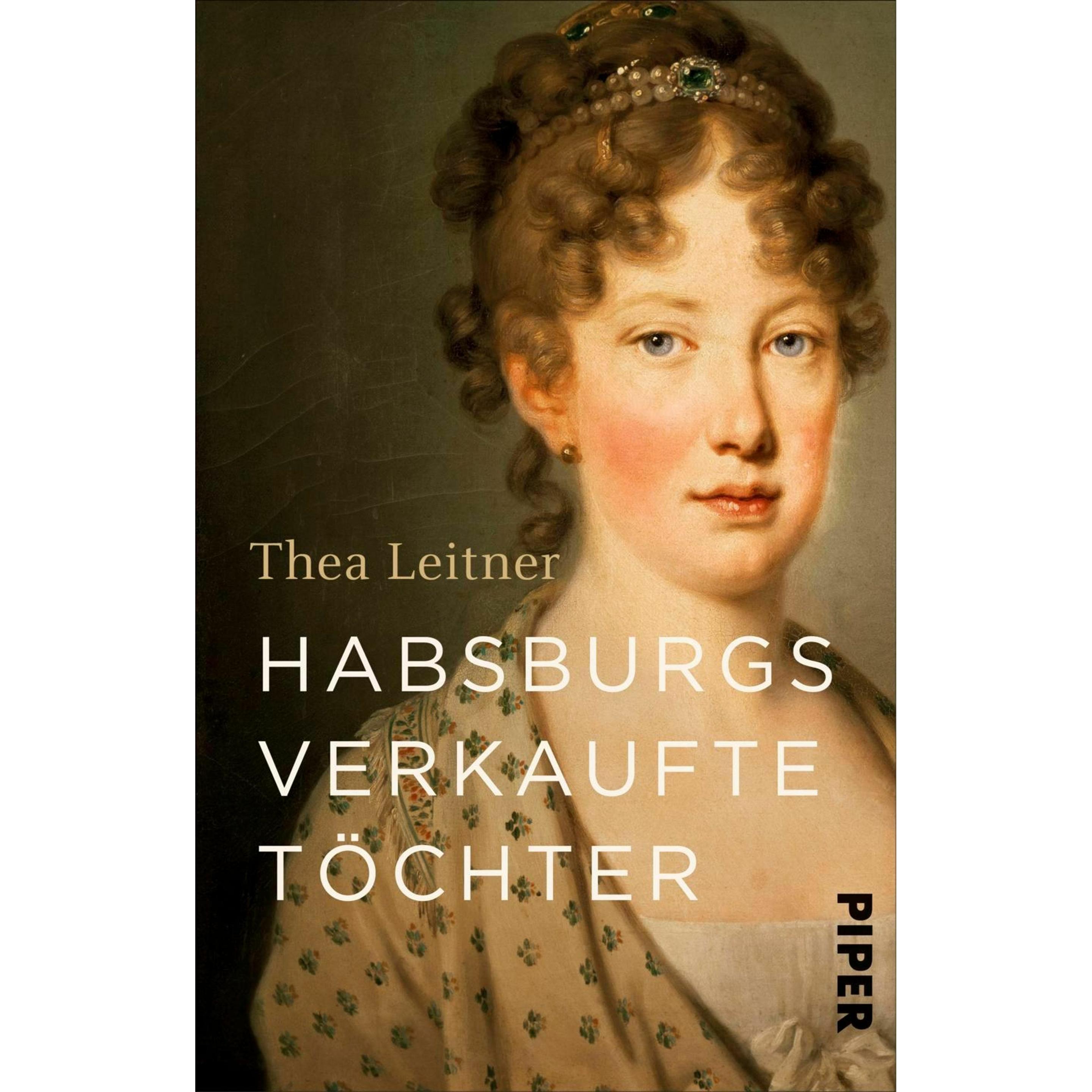 Habsburgs verkaufte Töchter, Sachbücher von Thea Leitner