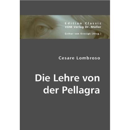Die Lehre von der Pellagra, Fachbücher von Cesare Lombroso