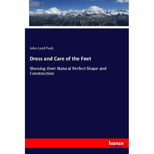 Dress and Care of the Feet, Fachbücher von John Lord Peck