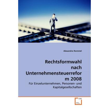 Rechtsformwahl nach Unternehmensteuerreform 2008, Fachbücher