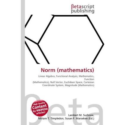 Thumbnail - Norm (mathematics), Fachbücher von Lambert M. Surhone, Miriam T. Timpledon, Susan F. Marseken