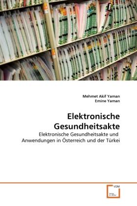 Immagine prodotto Elektronische Gesundheitsakte (Tedesco, Emine Yaman, Mehmet Akif Yaman, 2011)