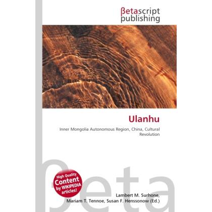 Ulanhu, Fachbücher von Susan F. Marseken, Miriam T. Timpledon, Lambert M. Surhone