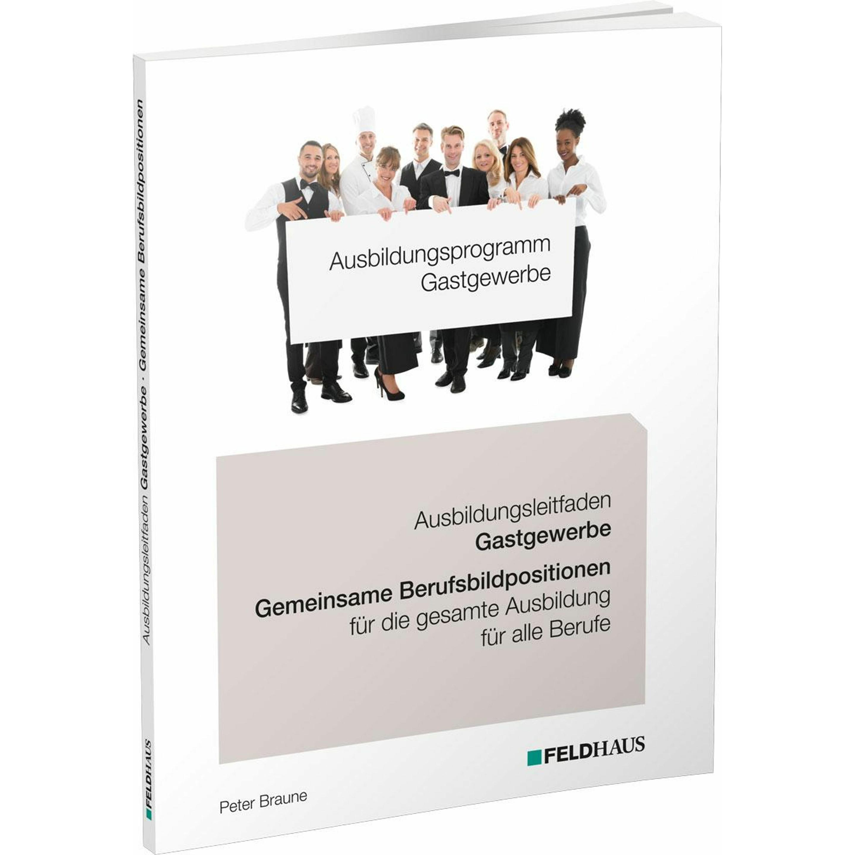 Ausbildungsprogramm Gastgewerbe / Ausbildungsleitfaden Gastgewerbe - Gemeinsame Berufsbildposit, Ratgeber von Peter Brau...
