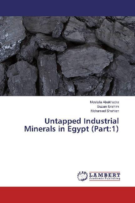 Actual product image Untapped Industrial Minerals in Egypt (Part:1) (German, Mohamed Shahien, Suzan Ibrahim, Mostafa AbuKhadra, 2016)