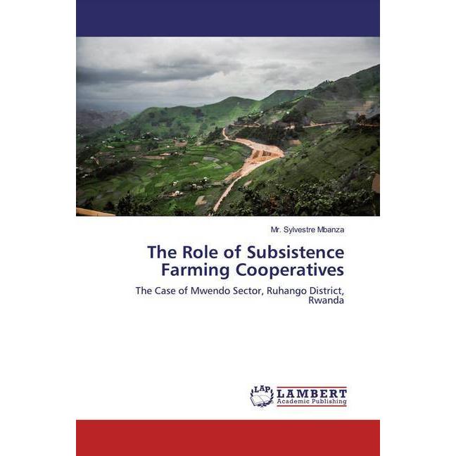 The Role of Subsistence Farming Cooperatives, Fachbücher von Mr. Sylvestre Mbanza