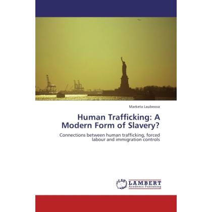 Human Trafficking: A Modern Form of Slavery?, Fachbücher von Marketa Laubeova