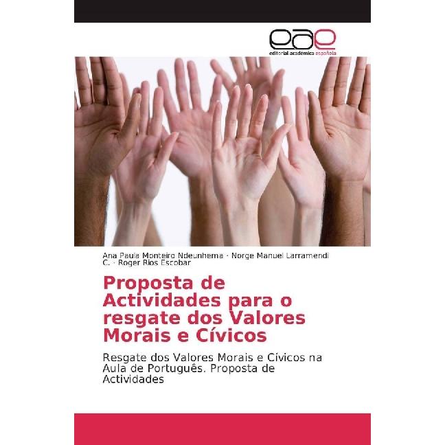 Proposta de Actividades para o resgate dos Valores Morais e Cívicos, Schulbücher von Roger Rios Escobar, Norge Manuel La...