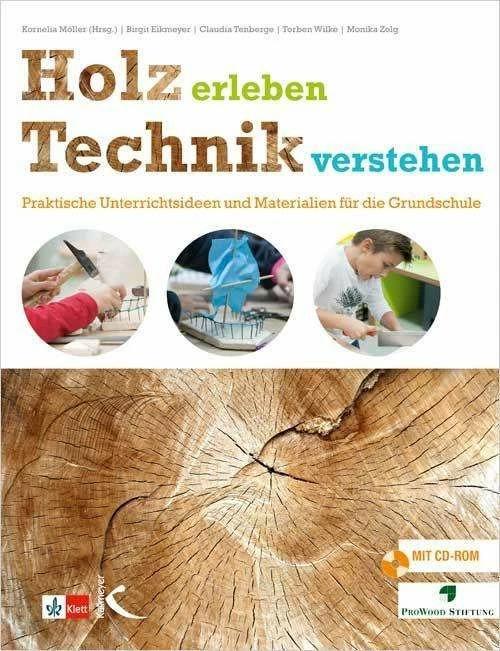 Produktbild Holz erleben - Technik verstehen (Deutsch, Claudia Teneberge, Kornelia Möller, Torbenua, 2015)