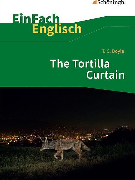 Produktbild T. C. Boyle: The Tortilla Curtain (Deutsch, Englisch, T. C. Boyle)