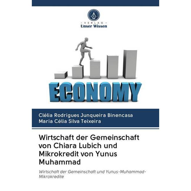 Wirtschaft der Gemeinschaft von Chiara Lubich und Mikrokredit von Yunus Muhammad, Fachbücher von Clélia Rodrigues Junque...