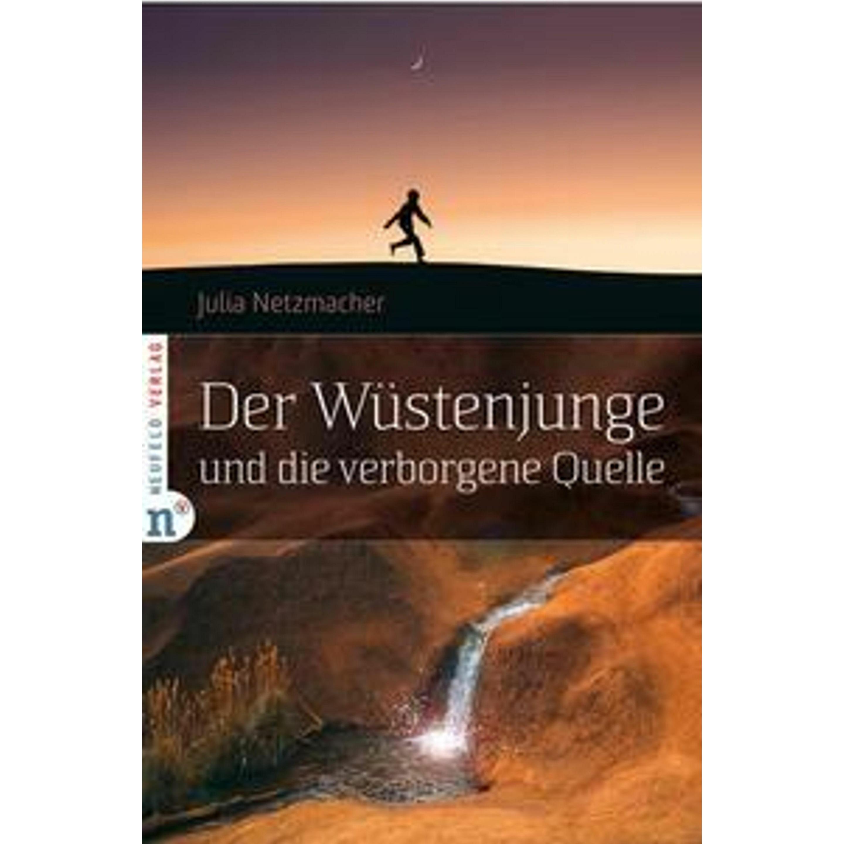 Der Wüstenjunge und die verborgene Quelle, Belletristik von Julia Netzmacher