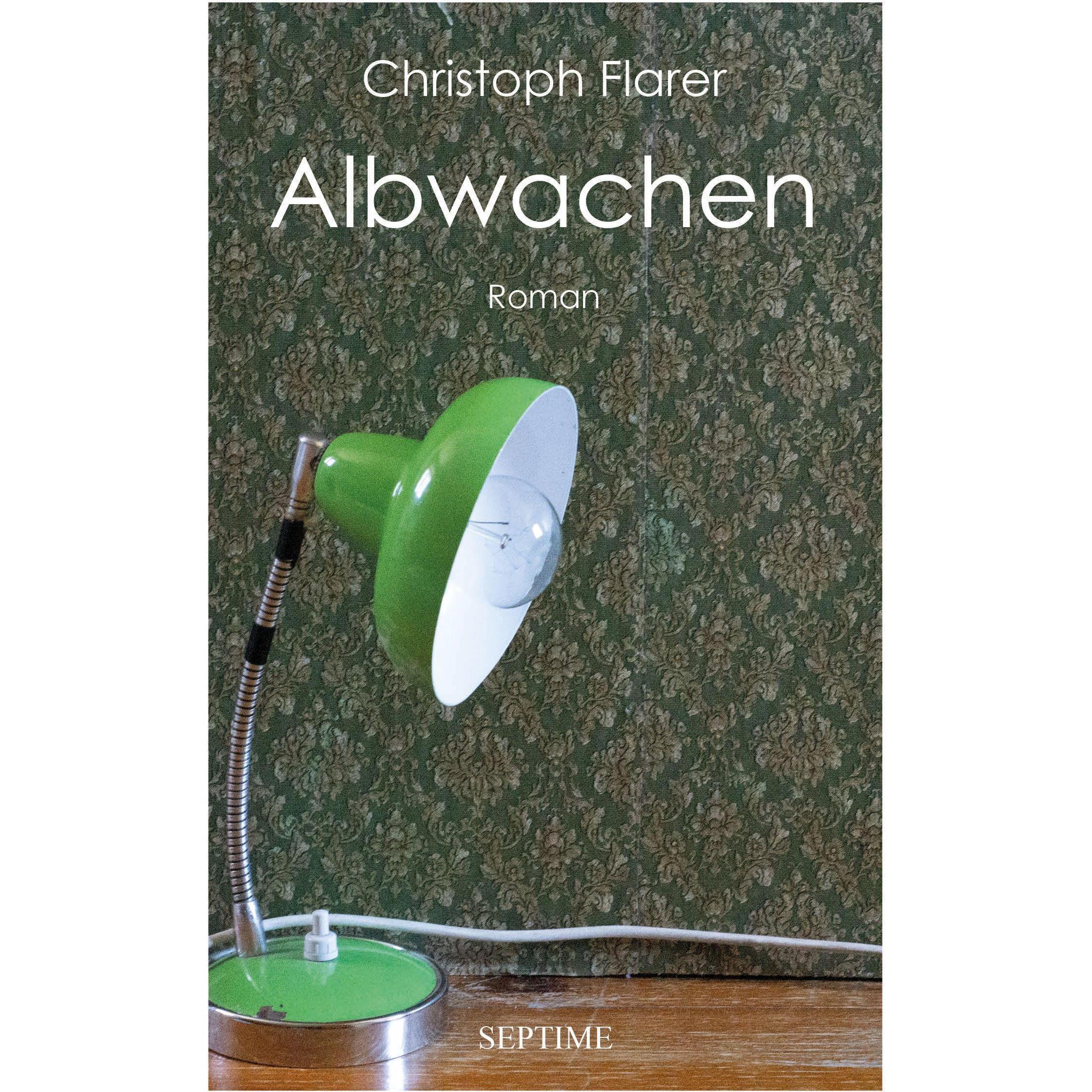 Albwachen, Belletristik von Christoph Flarer