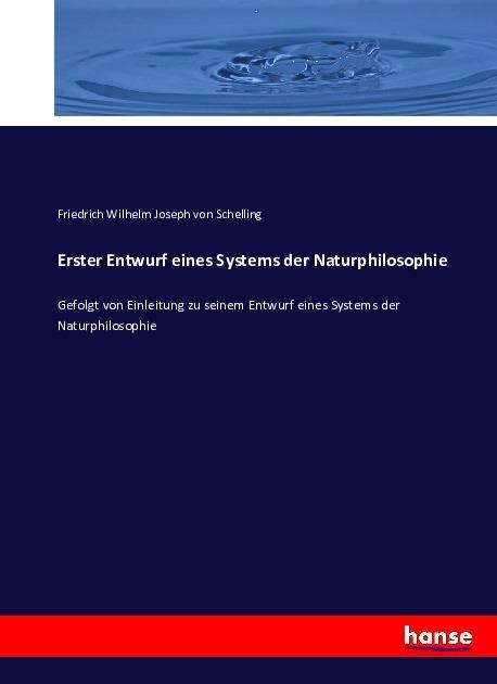 Produktbild Erster Entwurf eines Systems der Naturphilosophie (Deutsch, Friedrich Wilhelm Joseph Schelling, 2016)