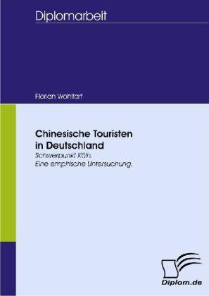 Produktbild Chinesische Touristen in Deutschland (Deutsch, Florian Wohlfart, 2007)