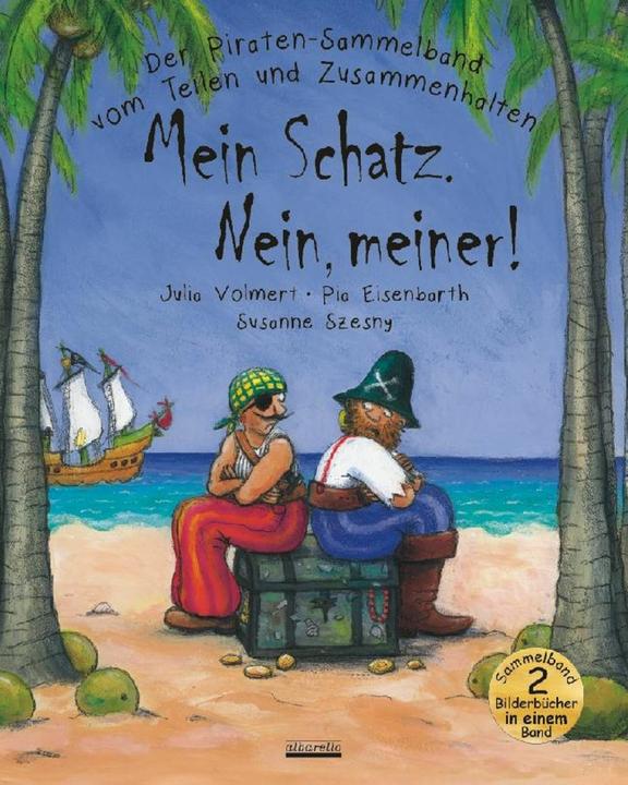Piraten Sammelband "Mein Schatz. Nein, meiner!" (Deutsch, Susanne Szesny, Pia Eisenbarth, Julia Volmert, 2018)