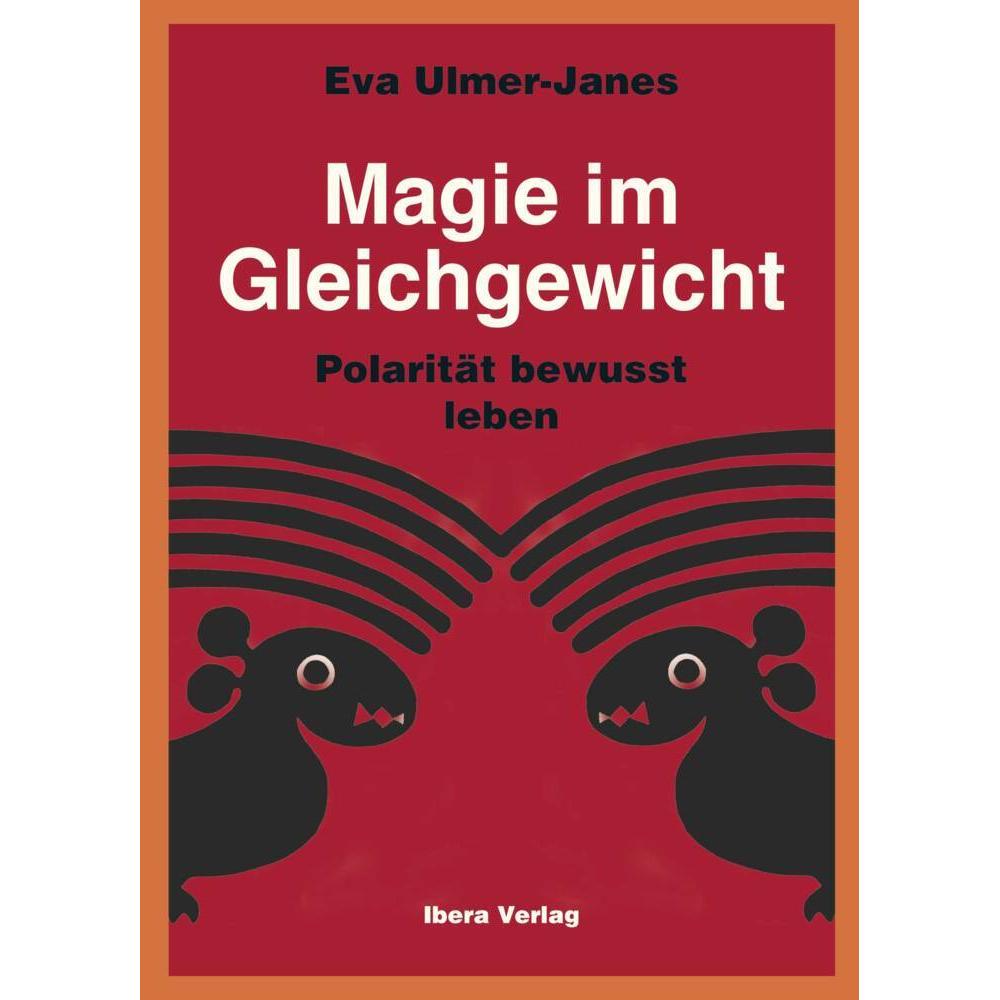 Magie im Gleichgewicht - Polarität bewusst leben, Ratgeber von Eva Ulmer-Janes