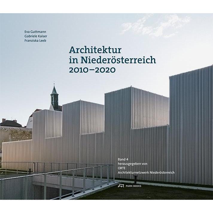 Architektur in Niederösterreich 2010-2020, Sachbücher von Guttmann, EVA, Kaiser Orte Architekturnetzwerk Niederösterreic...