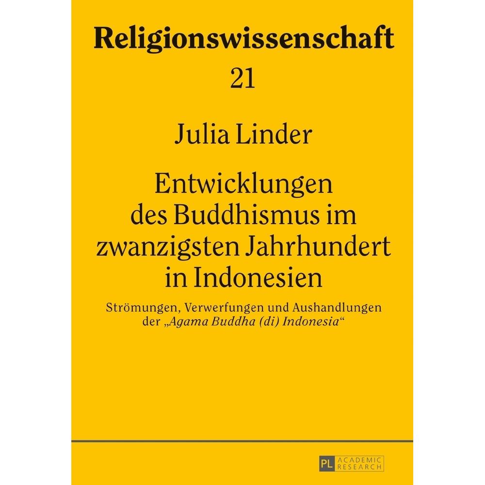 Entwicklungen des Buddhismus im zwanzigsten Jahrhundert in Indonesien, Fachbücher von Julia Linder