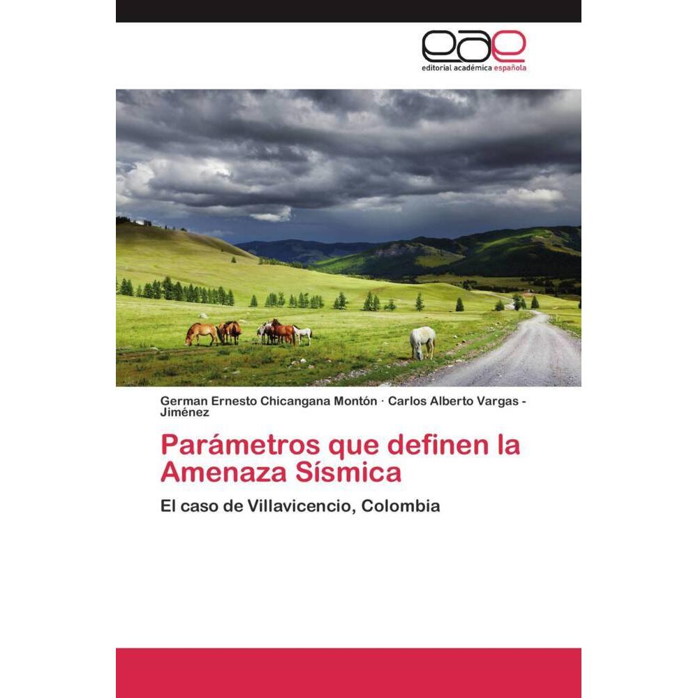 Parámetros que definen la Amenaza Sísmica, Fachbücher von Carlos Alberto Vargas - Jiménez, German Ernesto Chicangana Mon...