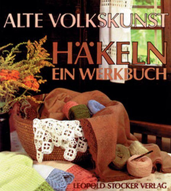 Produktbild Alte Volkskunst Häkeln - ein Werkbuch (Deutsch, Heimatwerk, 1984)