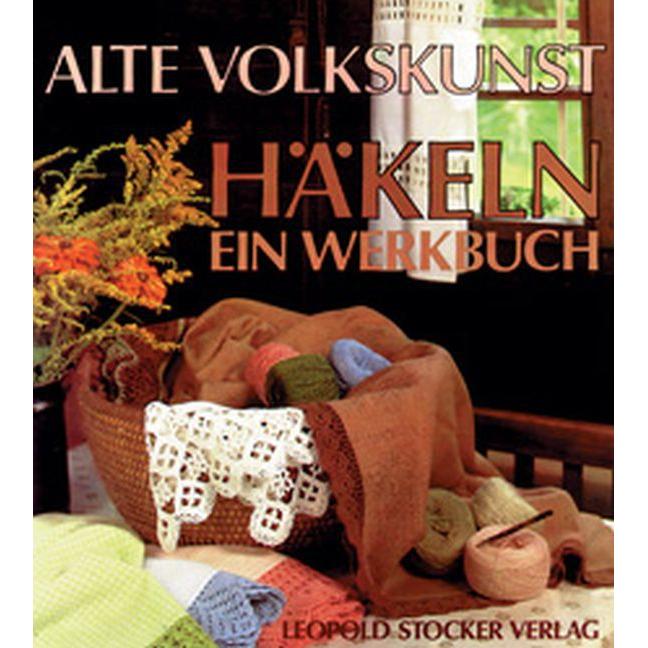 Alte Volkskunst Häkeln - ein Werkbuch, Ratgeber