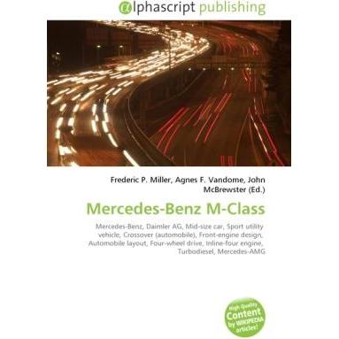 Mercedes-Benz M-Class, Ratgeber von Agnes F. Vandome, Frederic P. Miller, John McBrewster