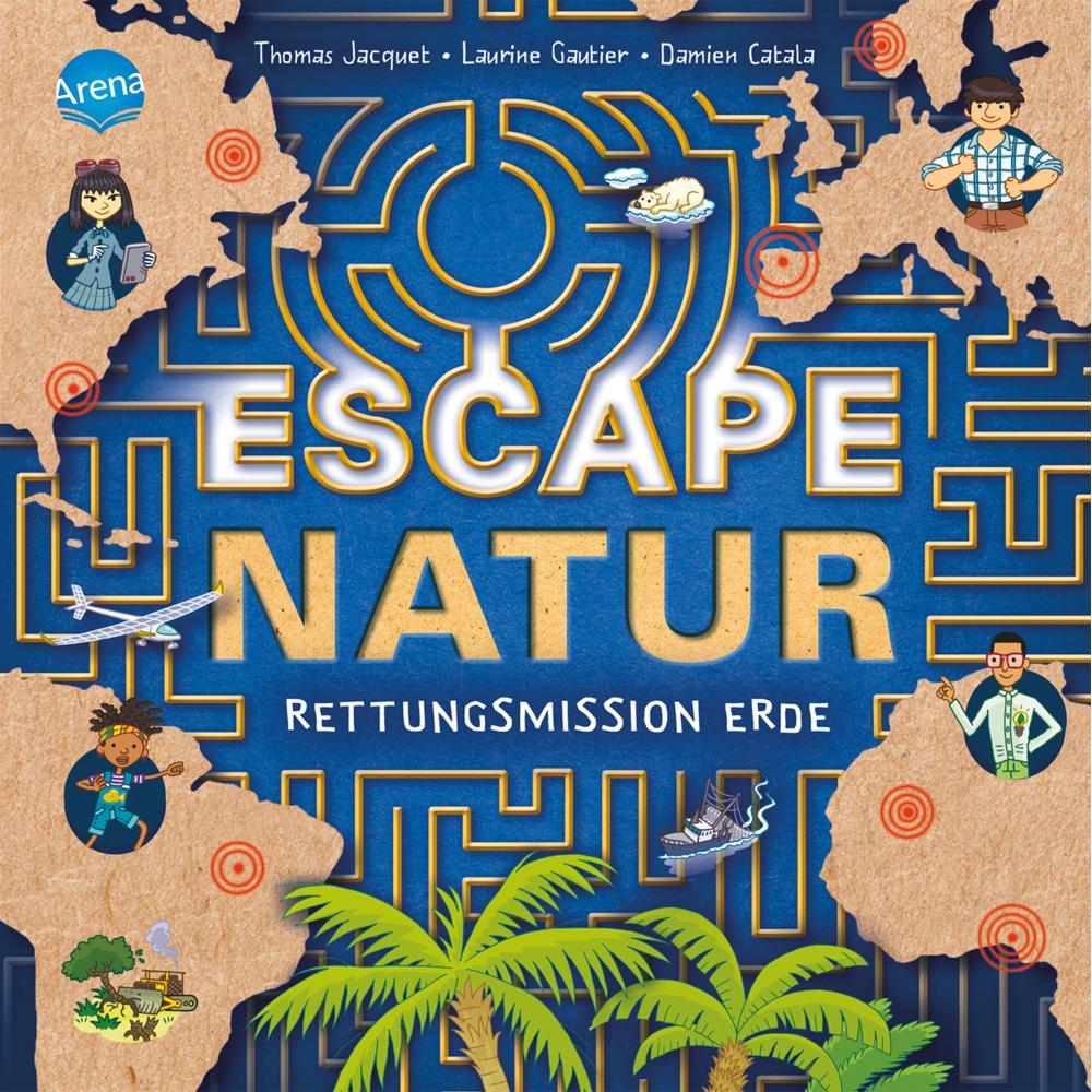 Escape Natur. Rettungsmission Erde, Kinderbücher von Laurine Gautier, Sonja Fiedler-Tresp, Damien Catala, Thomas Jacquet