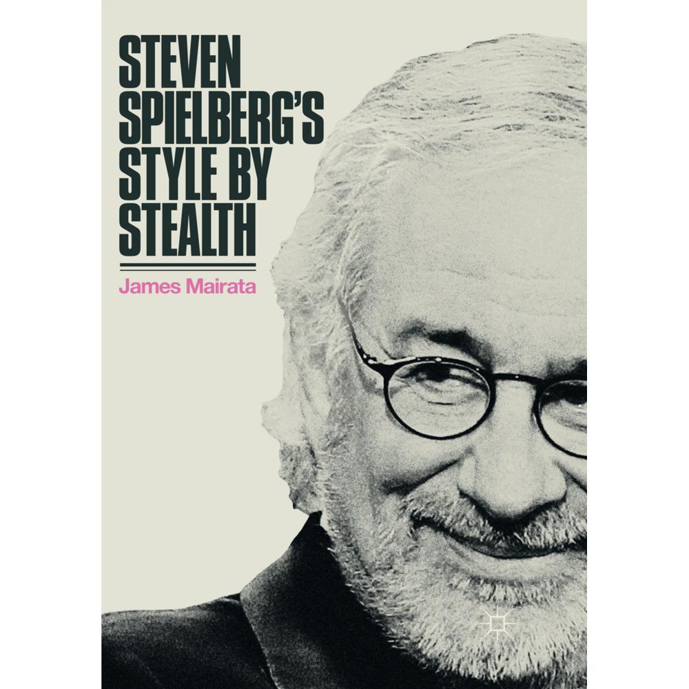 Steven Spielberg's Style by Stealth, Fachbücher von James Mairata