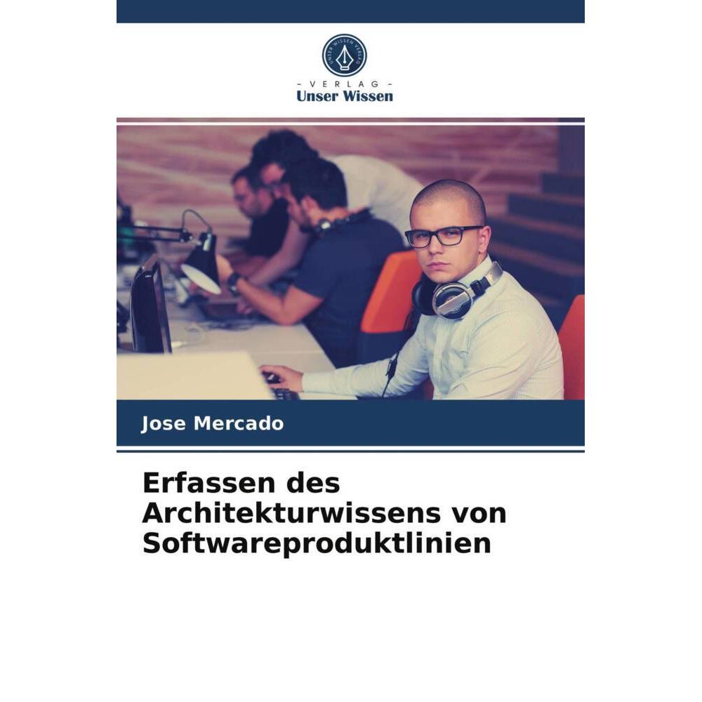 Erfassen des Architekturwissens von Softwareproduktlinien, Fachbücher von Jose Mercado