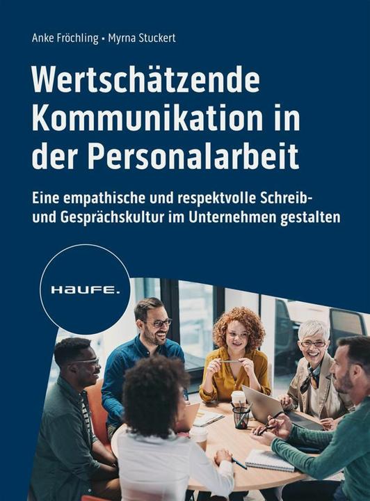 Produktbild Wertschätzende Kommunikation in der Personalarbeit (Deutsch, Myra Stuckert, Anke Fröchling, 2024)