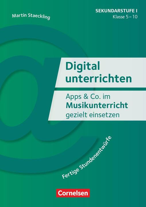 Actual product image Digital unterrichten, Klasse 5-10, Apps & Co. im Musikunterricht gezielt einsetzen, Fertige (German, Martin Staeckling, 2023)