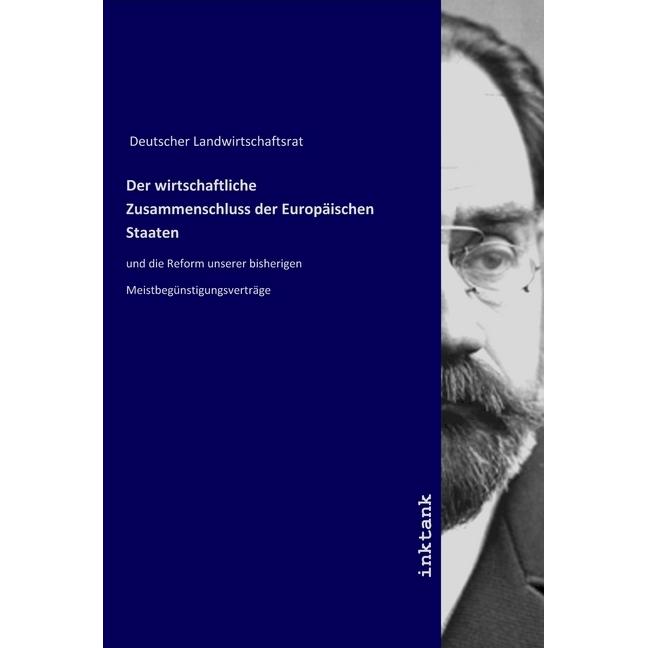 Der wirtschaftliche Zusammenschluss der Europäischen Staaten, Fachbücher von Deutscher Landwirtschaftsrat