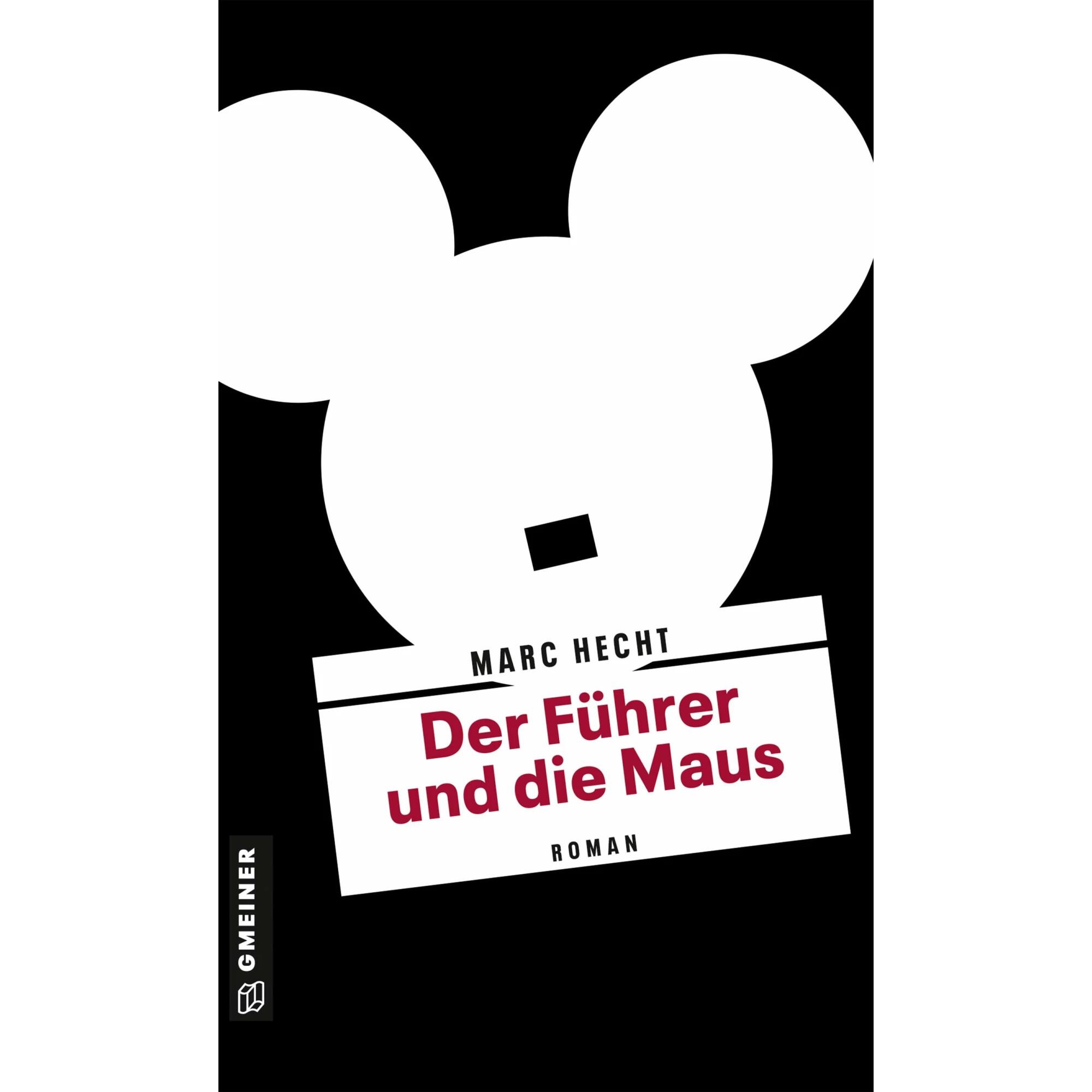 Thumbnail - Hecht:Der Führer und die Maus, Belletristik von Marc Hecht