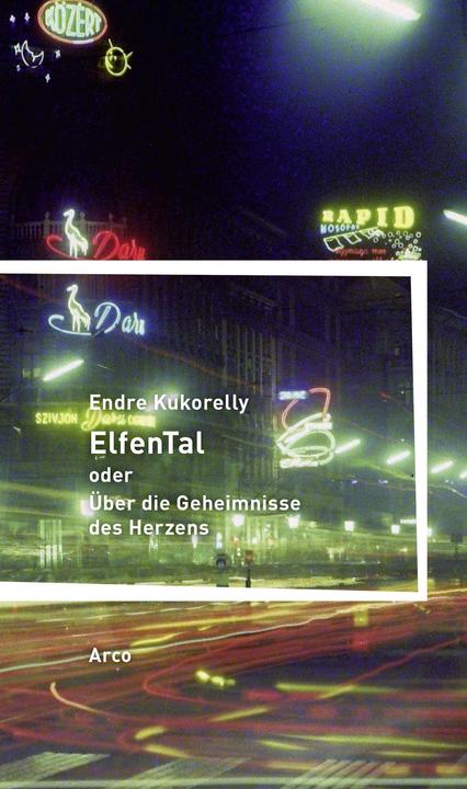Produktbild ElfenTal oder Über die Geheimnisse des Herzens (Deutsch, Endre Kukorelly, 2022)